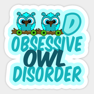 Obsessive Owl Disorder Humor Sticker